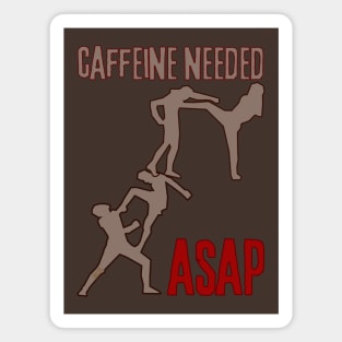 Caffeine Needed ASAP - Caffeine Addict Magnet